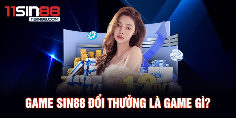 Tải game Sin88 đổi thưởng