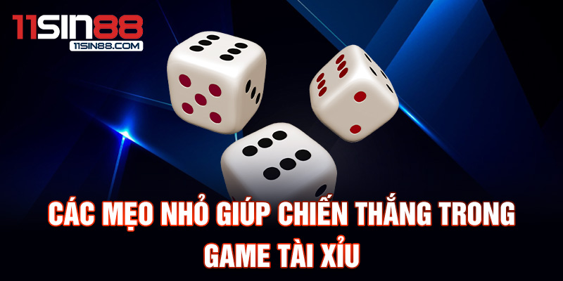 Các mẹo nhỏ giúp chiến thắng trong game tài xỉu.